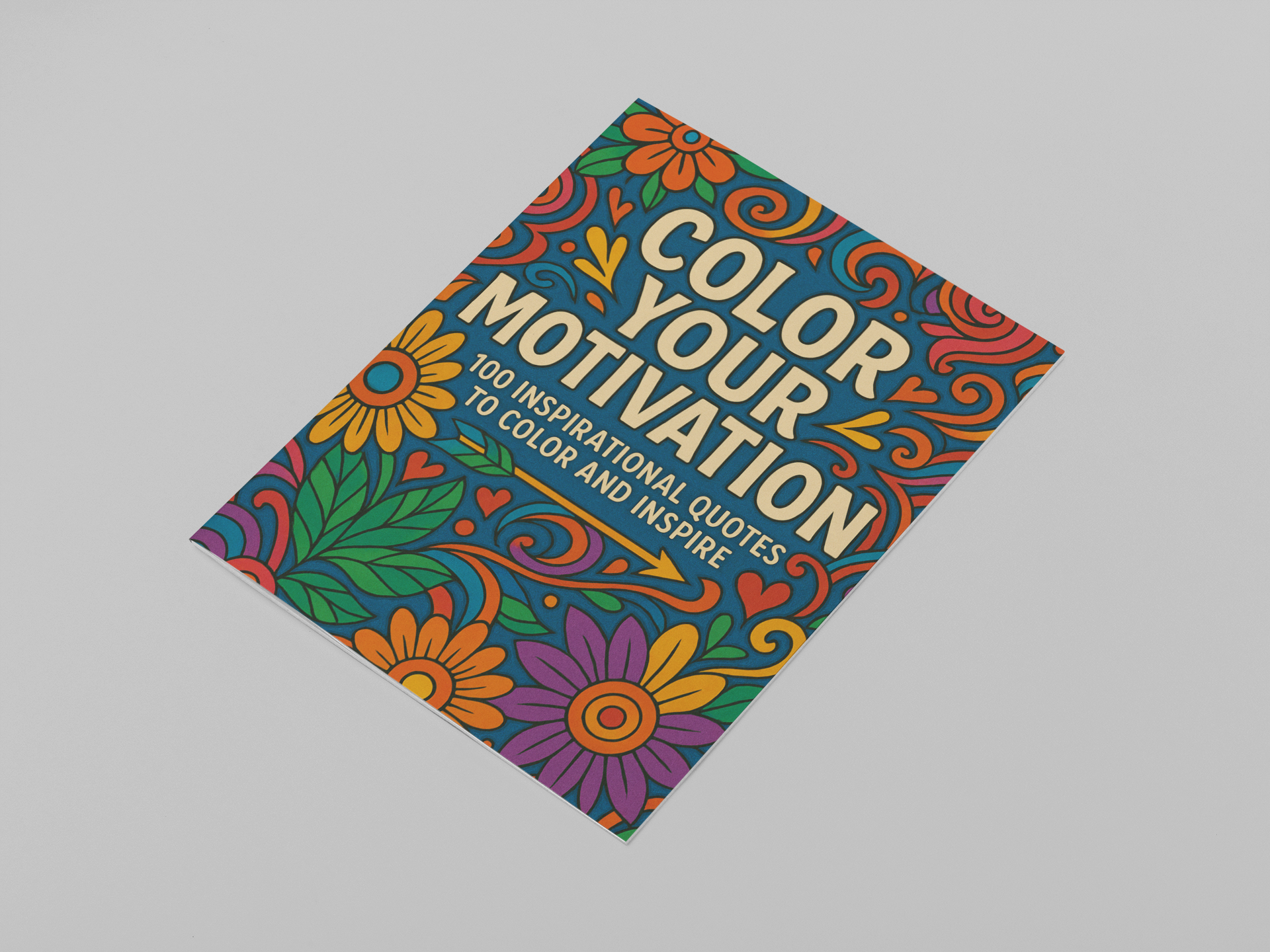 Dream Big & Color: 100 Inspirational Quote Coloring Pages